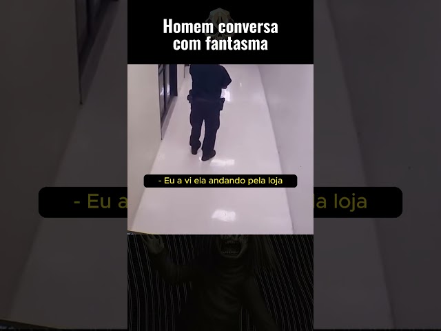 FANTASMAS REAIS CAPTURADOS EM VÍDEO - Segurança falando com Fantasma #fantasmas