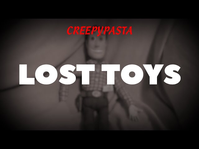 (Creepypasta) Lost Toys: Toy Story's Forgotten Prequel