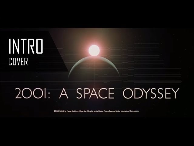 Cover : 2001: A Space Odissey Intro