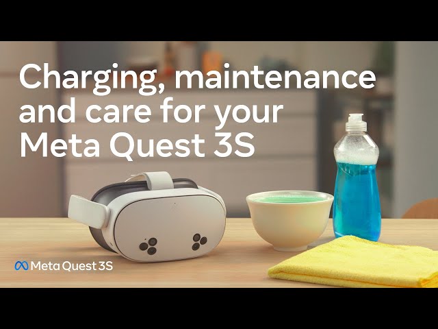 Charging, maintenance and care for your Meta Quest 3S