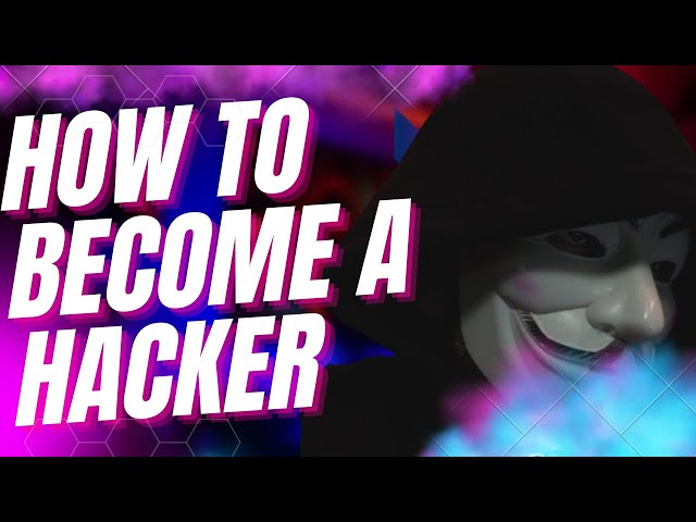 Becoming a Hacker: A Guide to Building Your Skills