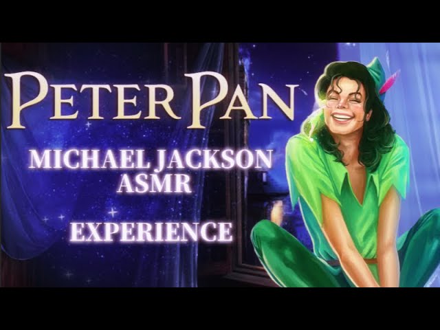 ASMR | Michael Jackson | Peter Pan Experience