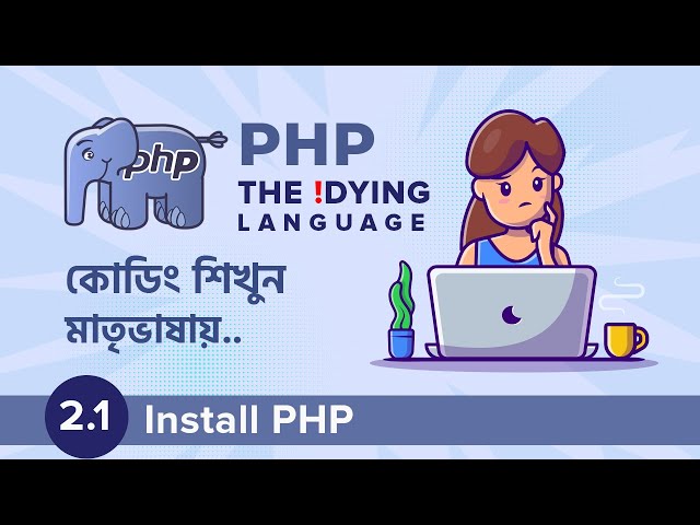 2.1 Install PHP on Local Machine | PHP The !DYING Language