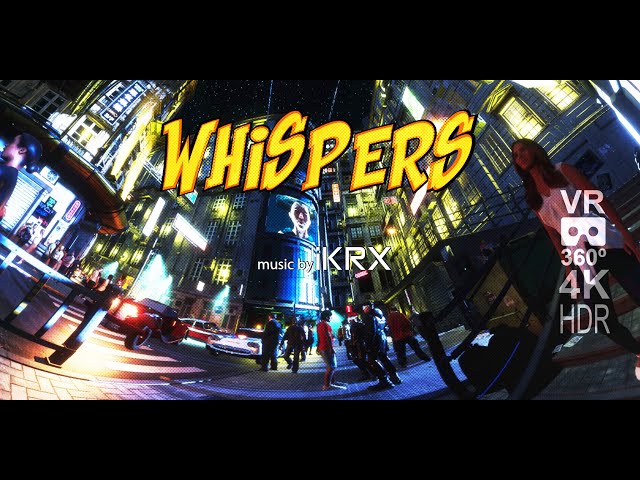 Whispers VR 360º 4K HDR