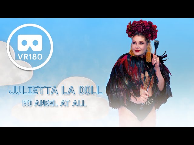 Read warning first! Julietta la Doll is "No Angel at all" in her crazy Burlesque Show - VR180 3D