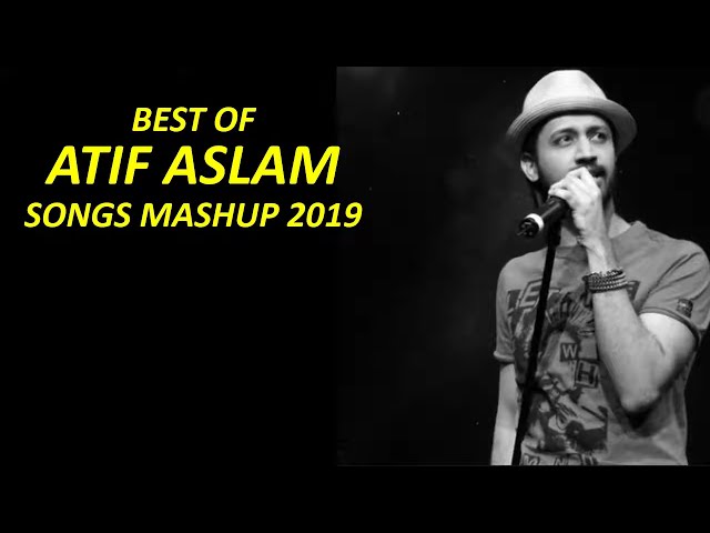 ATIF ASLAM BOLLYWOOD SONGS MASHUP | Change Your Mood With Love Romantic Music