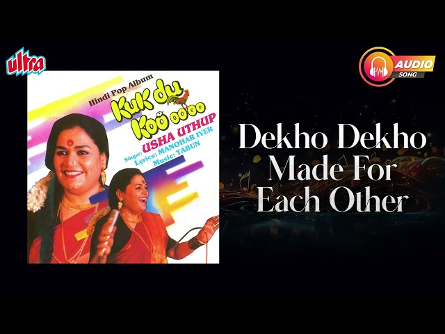 Dekho Dekho Made For Each Other | #ushauthup Hit Song  | #kukdookoo | Hindi Pop Album