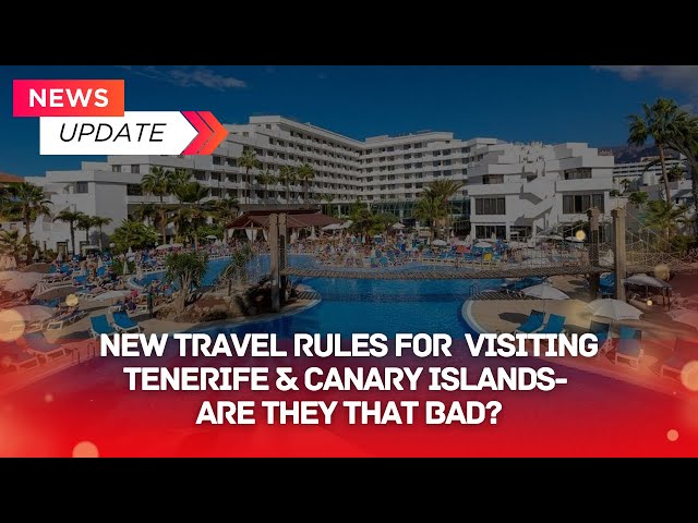 NEW HOLIDAY TRAVEL RULE  ❗️could it affect your Holiday to Canary Islands & Tenerife Spain? 🇪🇸 ✈️