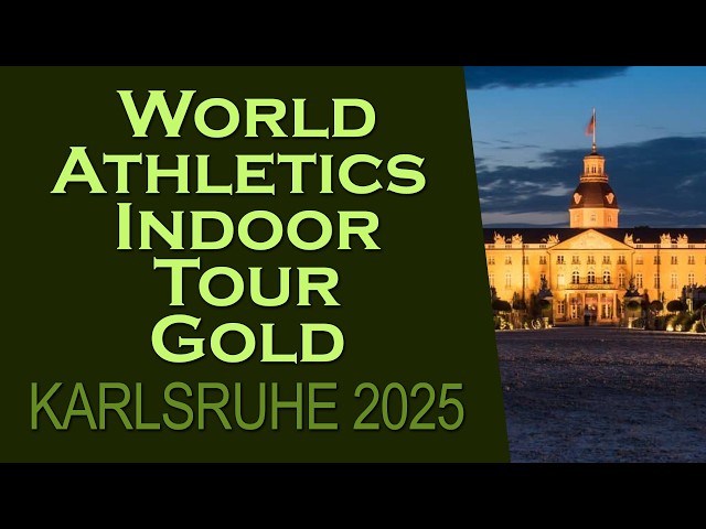 World Athletics Indoor Tour | Karlsruhe 2025