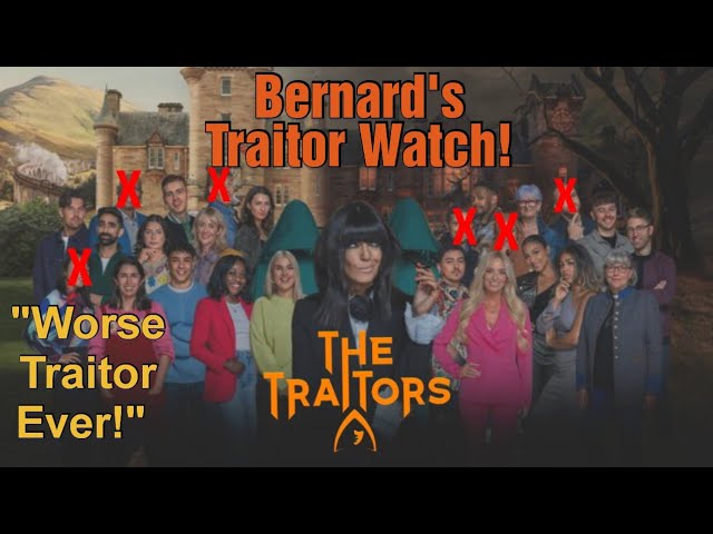 Traitors S3 Ep3    Bernard's "TRAITOR" Watch - Was This the Worst Traitor Ever?"