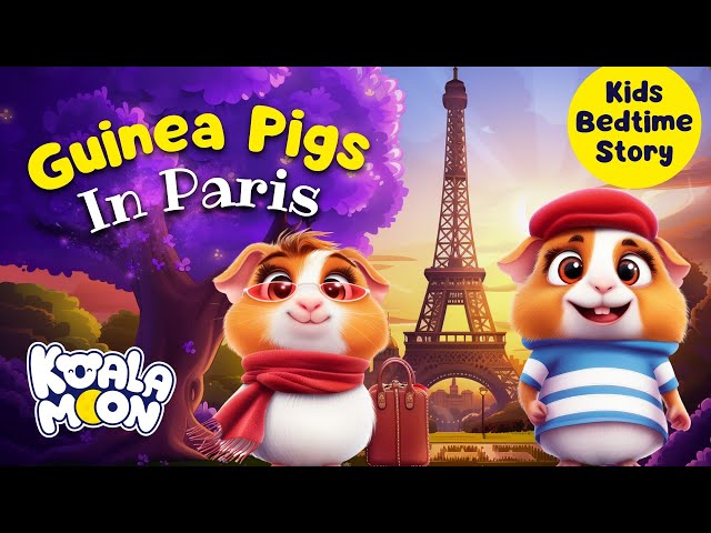 Cozy Bedtime Story for Kids 🐹💤 Guinea Pigs in Paris | Calming Stories to Help Kids Sleep Better