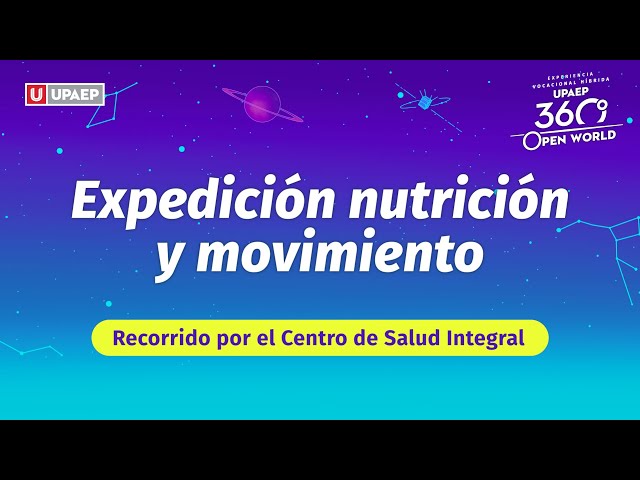 Expedición nutrición y movimiento | Recorrido Centro de Salud Integral | UPAEP 360 Open World