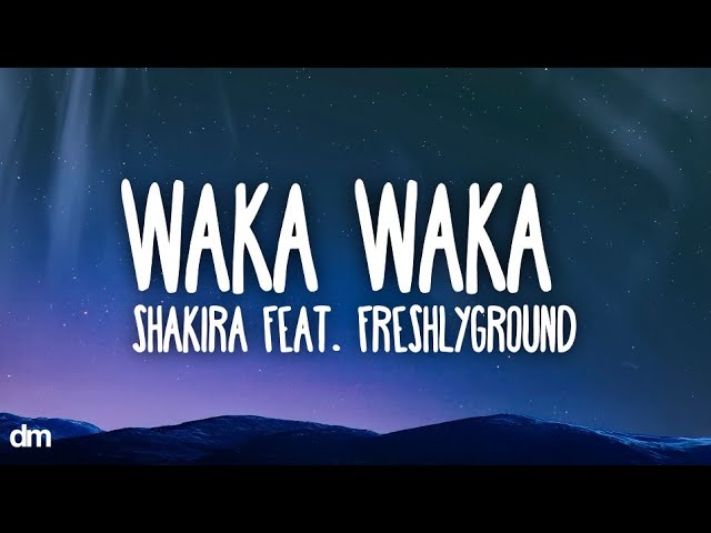 Shakira - Waka Waka (This Time for Africa) (Lyrics) feat. Freshlyground