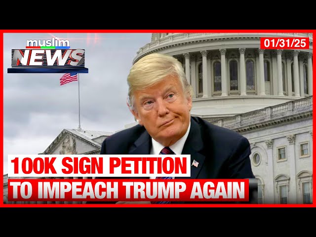 100K Sign Petition To Impeach Trump Again