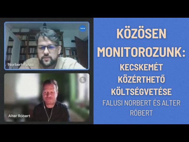 Közösen Monitorozunk: Falusi Norbert és Alter Róbert - KecsUP (Kecskemét)