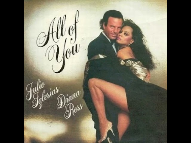 Julio Iglesias & Diana Ross - All Of You [1984]