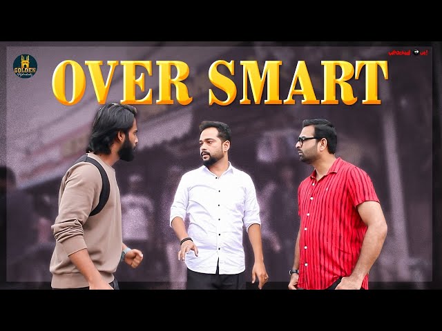 Over Smart | Latest Hyderabadi Comedy Video | Friends Funny Videos 2022 | Golden Hyderabadiz