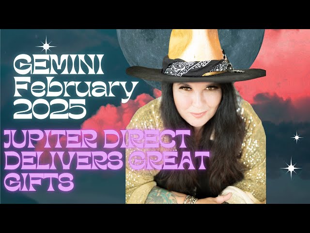 Gemini February Horoscope 2025 - Jupiter delivers great gifts