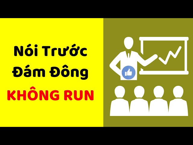 5 Cách NÓI CHUYỆN TRƯỚC ĐÁM ĐÔNG Không Run Sợ