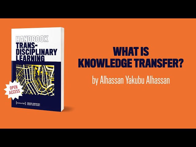 Handbook Transdisciplinary Learning ‒ Alhassan Yakubu Alhassan about "What is Knowledge Transfer?"