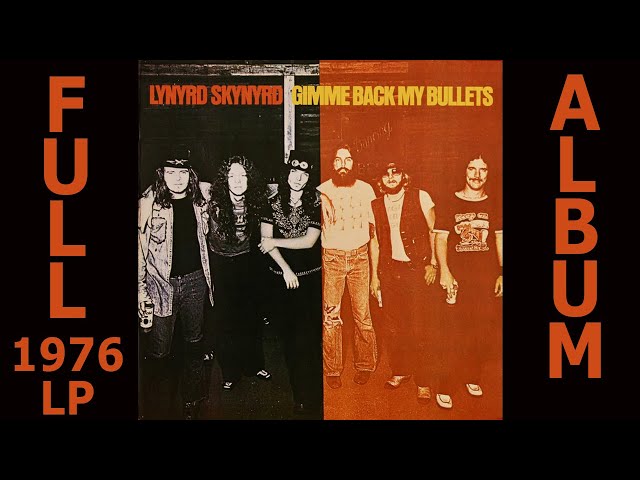 L̲ynyrd S̲kynyrd - G̲imme B̲ack M̲y B̲ullets 1̲976 LP (F̲ull A̲lbum HQ)