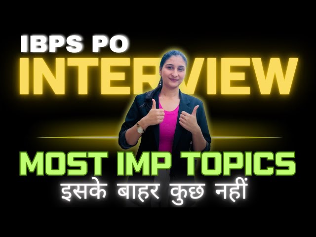 IBPS PO Interview- Most Important Topics by Karishma Ma’am| Personal, Banking and General Awareness