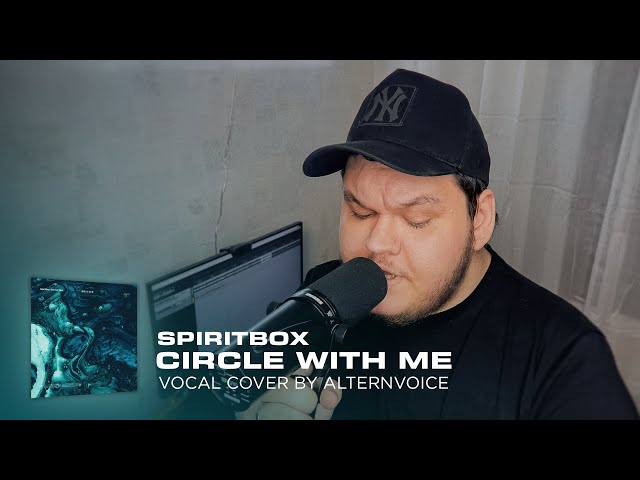 Spiritbox - Circle With Me (Vocal Cover by AlternVoice)