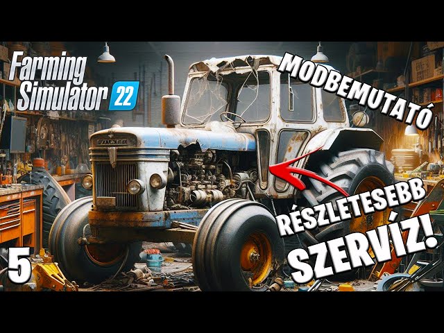 Farming Simulator 22 | Részletesebb szervíz! | Modbemutató #5