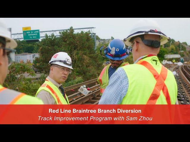 Red Line Braintree Branch Diversion - Track Improvement Program with Sam Zhou