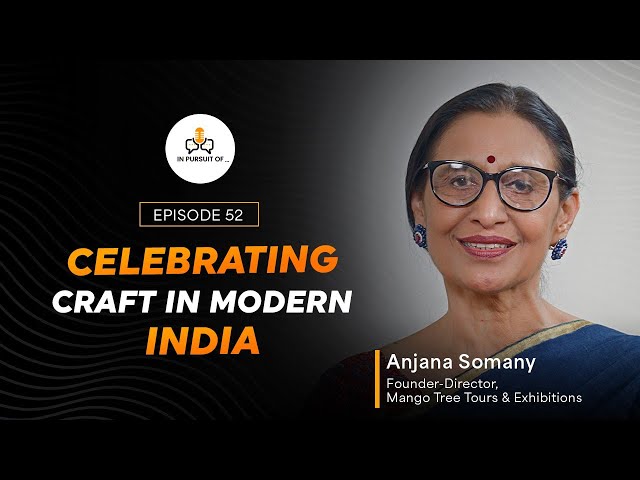 EP 52: Celebrating Craft in Modern India with Anjana Somany, Founder, Mango Tree