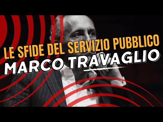 Le sfide del servizio pubblico: il potere dell’informazione con Marco Travaglio