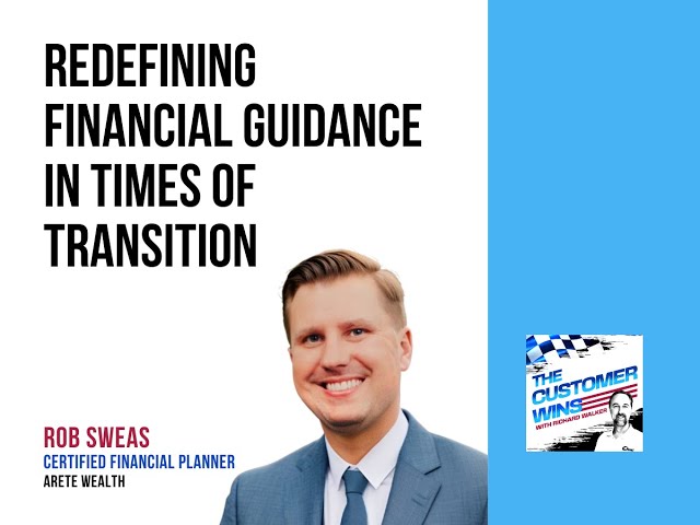 Redefining Financial Guidance in Times of Transition With Rob Sweas