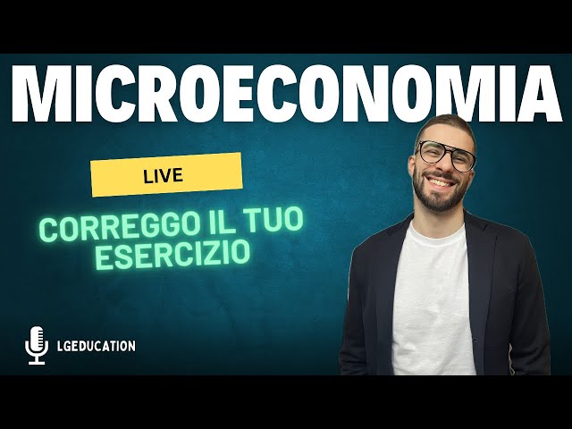 Correggo il tuo esercizio di Microeconomia LIVE! (12.11.24, Concorrenza perfetta)