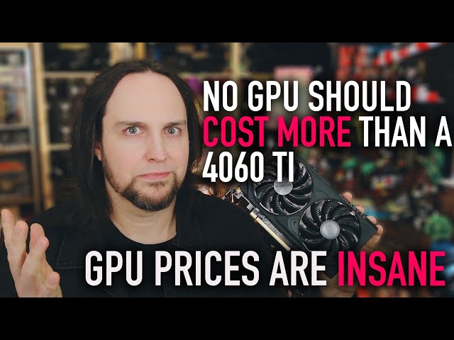 No GPU Should Cost More Than a 4060 Ti - It Costs More Than a Flagship From 2012