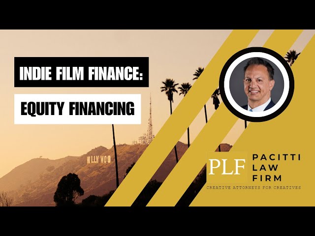 Indie Film Finance:  Equity Financing