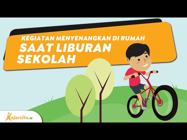 Kegiatan Menyenangkan di Rumah Saat Liburan Sekolah