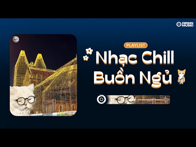 Playlist Nhạc Chill Buồn Thì Cứ Đi Ngủ: Hư Không, Vũ Trụ Ngừng Trôi, Đợi | Deven