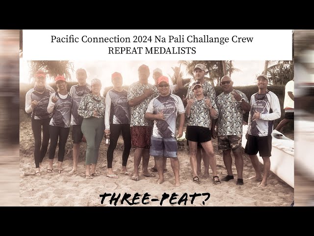 Pacific Connection 2024 Na Pali Challenge Crew. Video 2 of 3