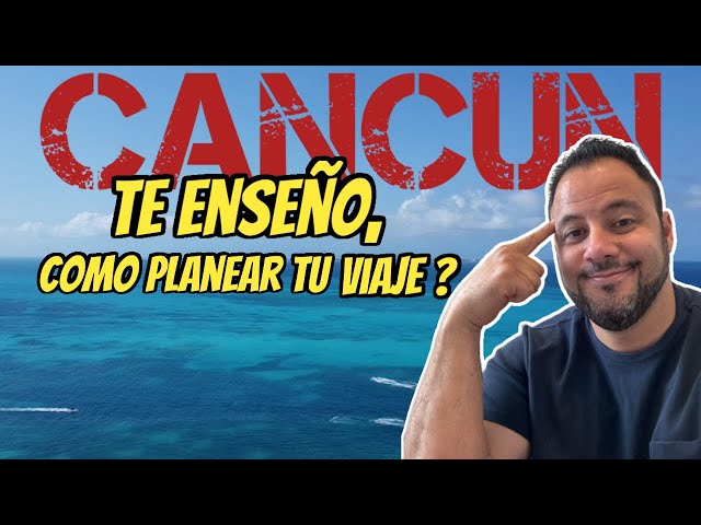 COMO PREPARAR un VIAJE a CANCUN? BLOG DE VIAJE.