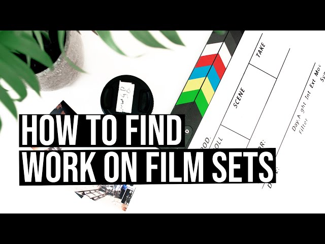 How to Find Work In The Film Industry