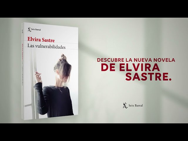 Booktrailer - Las vulnerabilidades de Elvira Sastre - Seix Barral