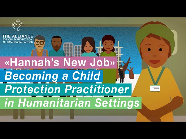 «Hannah’s New Job» — Becoming a Child Protection Practitioner in Humanitarian Settings