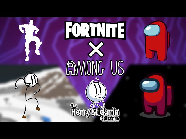 Fortnite x Among Us and Henry Stickmin - Overview + Gameplay