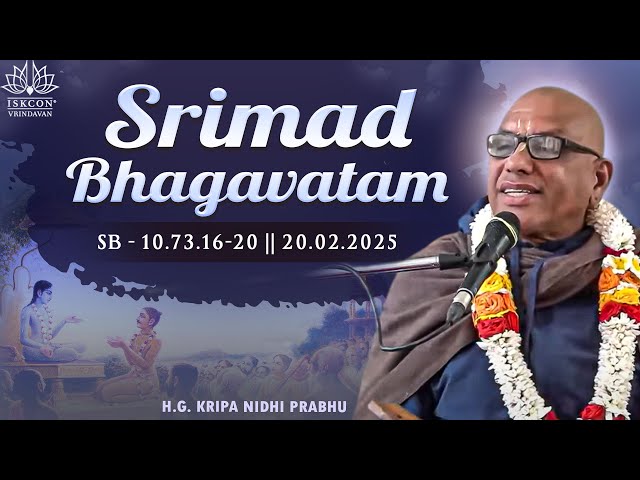 H.G. Kripa Nidhi Prabhu || Srimad Bhagavatam 10.73.16-20 || 20.02.2025