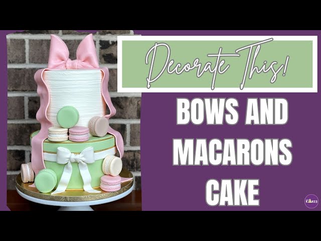 Decorate With Me!  Laduree Macarons And Bows Cake