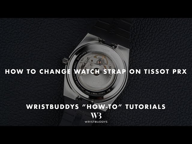 How To Change Watch Strap on Tissot PRX - Wristbuddys "How-to" Tutorials