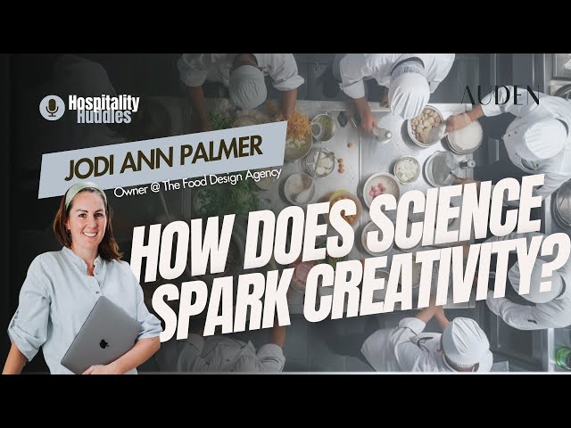 How Does Science Spark Creativity In Food with Jodi-Ann Palmer