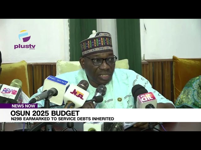 Osun 2025 Budget: N29b Earmarked To Service Debts Inherited