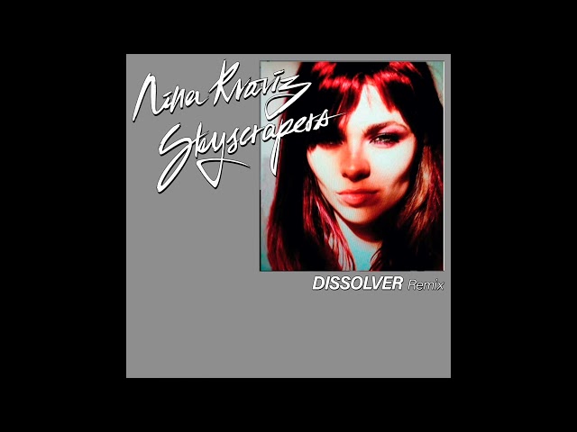 Nina Kraviz - Skyscrapers (Dissolver Remix)