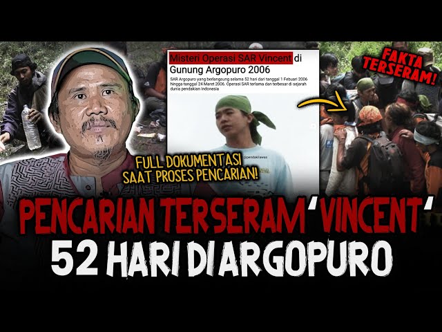 FAKTA TERSERAM!! 52 HARI PENCARIAN VINCENT DI GUNUNG ARGOPURO, 17 TAHUN HILANG TANPA JEJAK